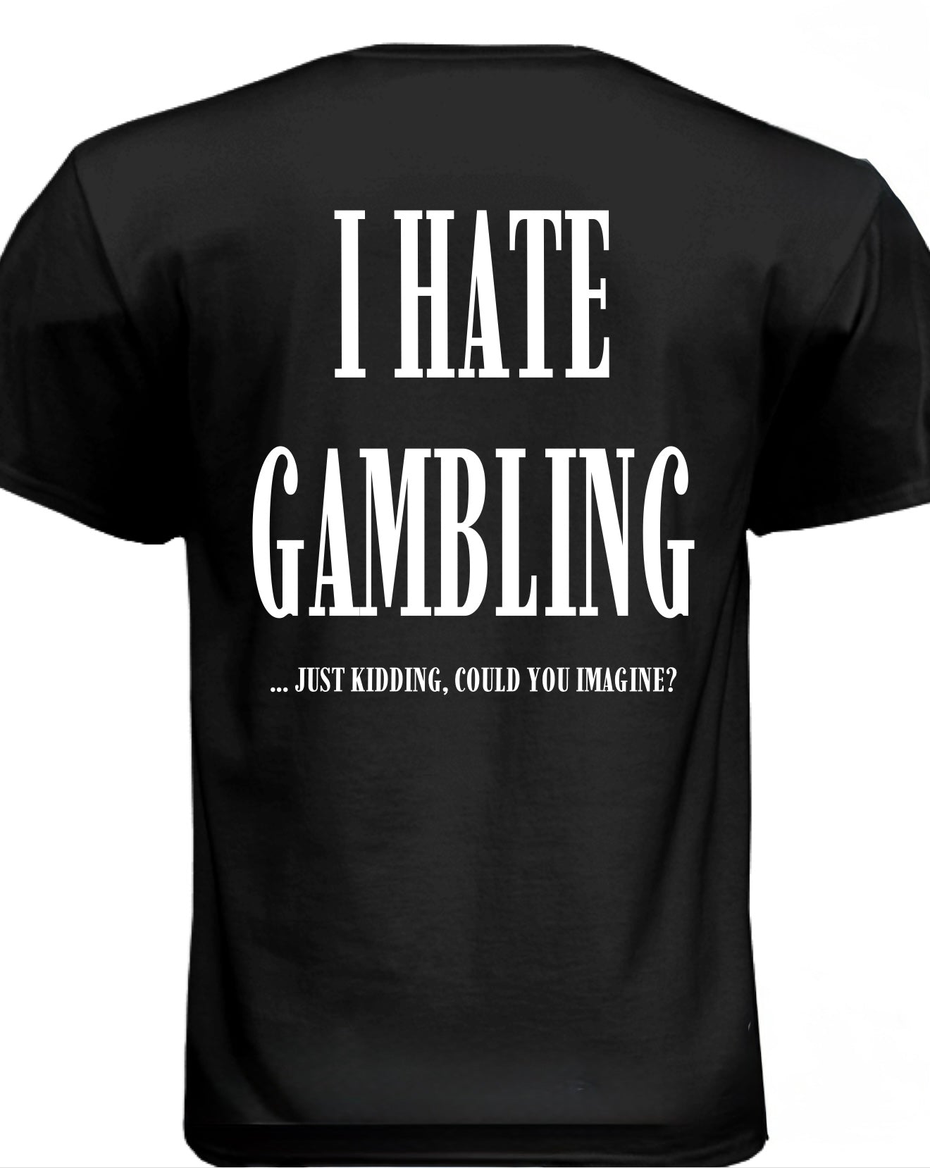 I HATE GAMBLING